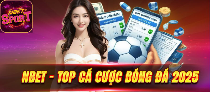 NBET - Trang cá cược bóng đá uy tín xanh chín 2025